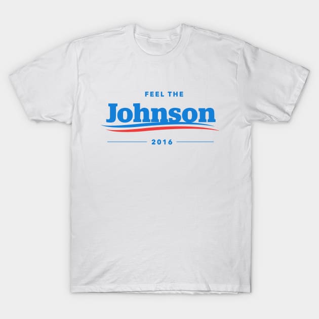 Feel The Johnson T-Shirt | Gary Johnson Libertarian T-Shirt by dumbshirts